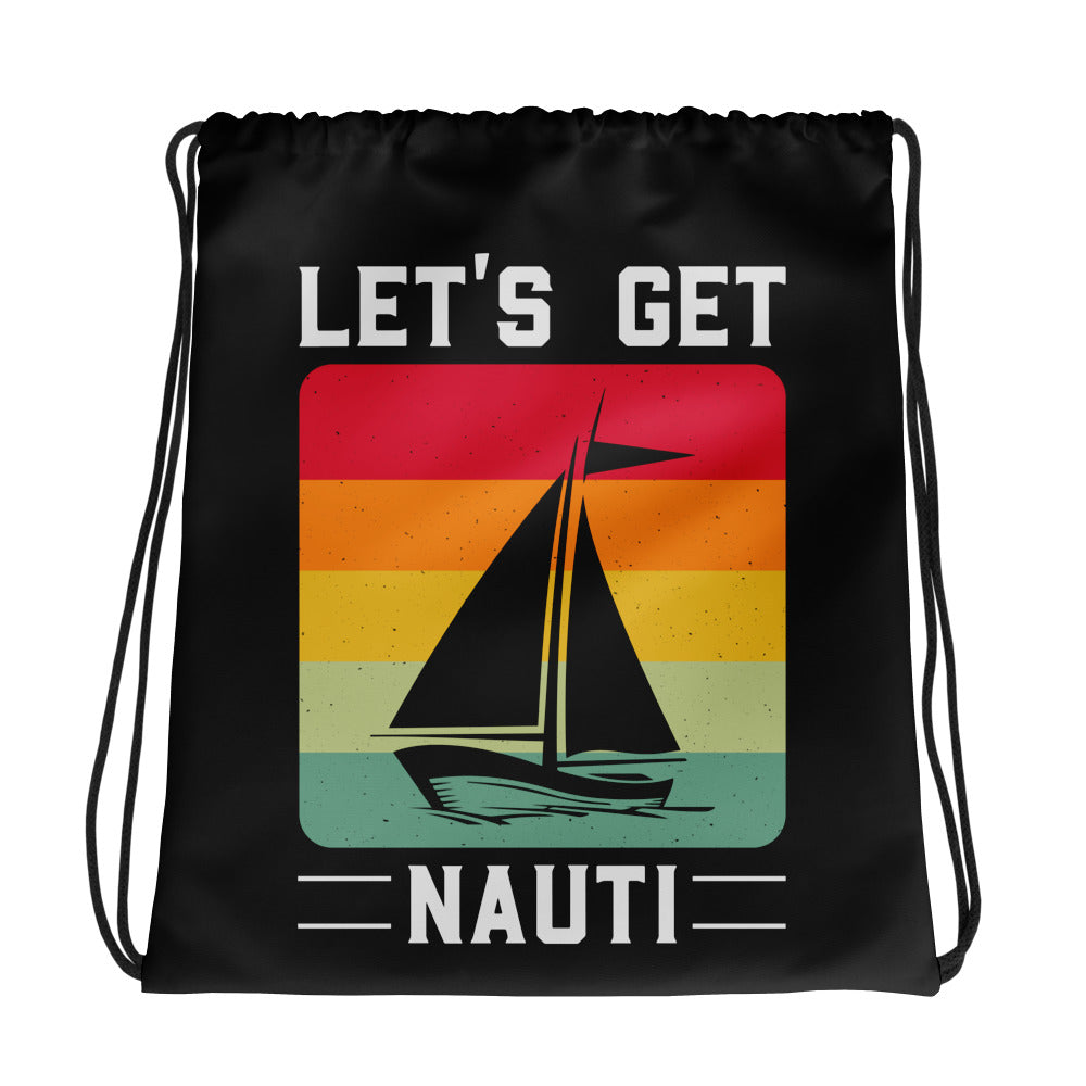 Let's Get Nauti Drawstring bag