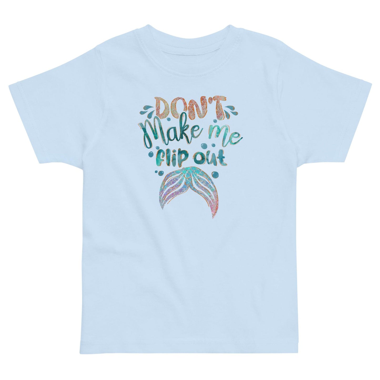 Don't Make Me Flip Out Toddler t-shirt - The Sandy Merchant