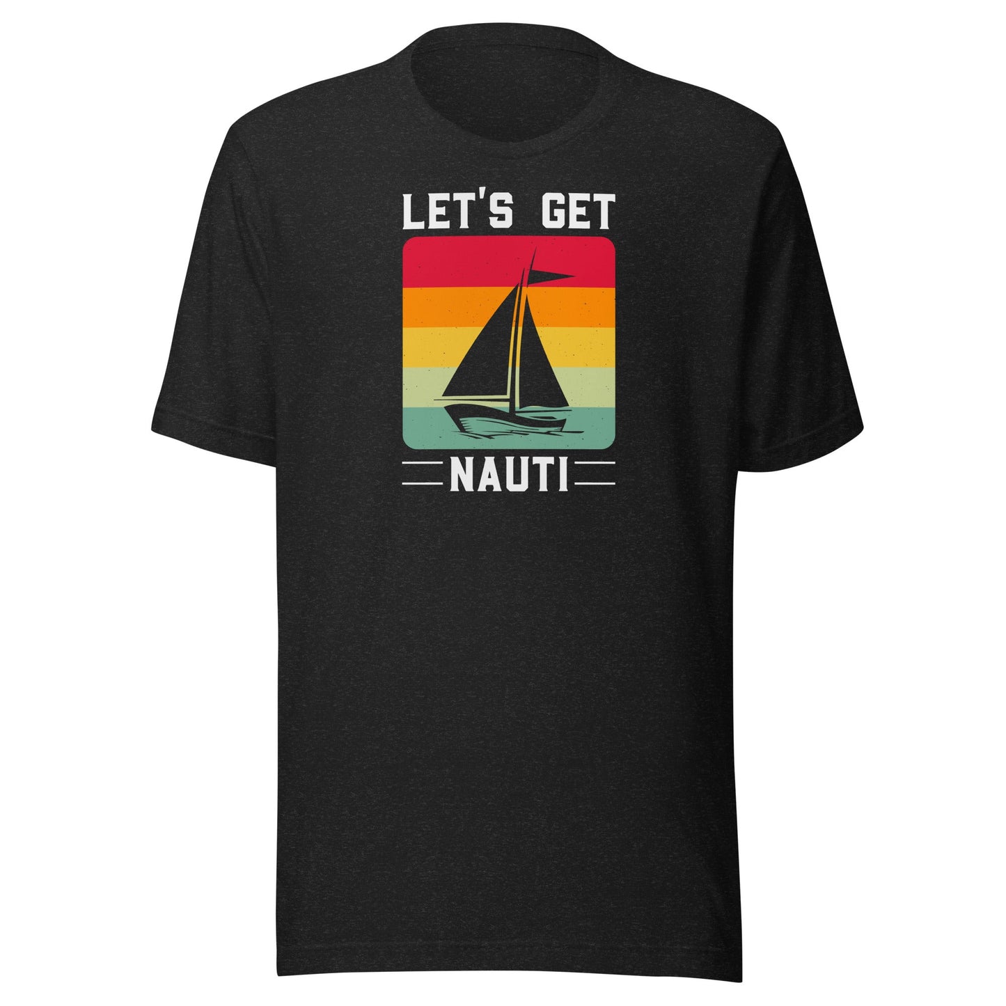 Let's Get Nauti t-shirt