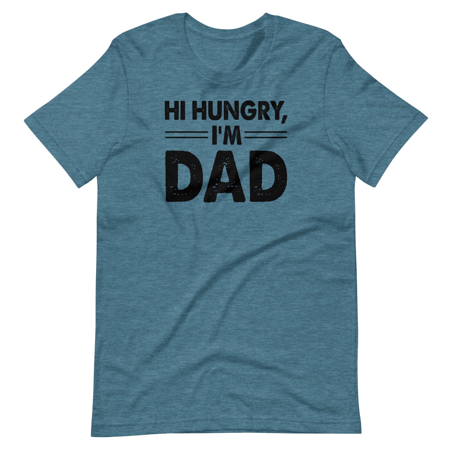 Hi Hungry I'm Dad T-shirt