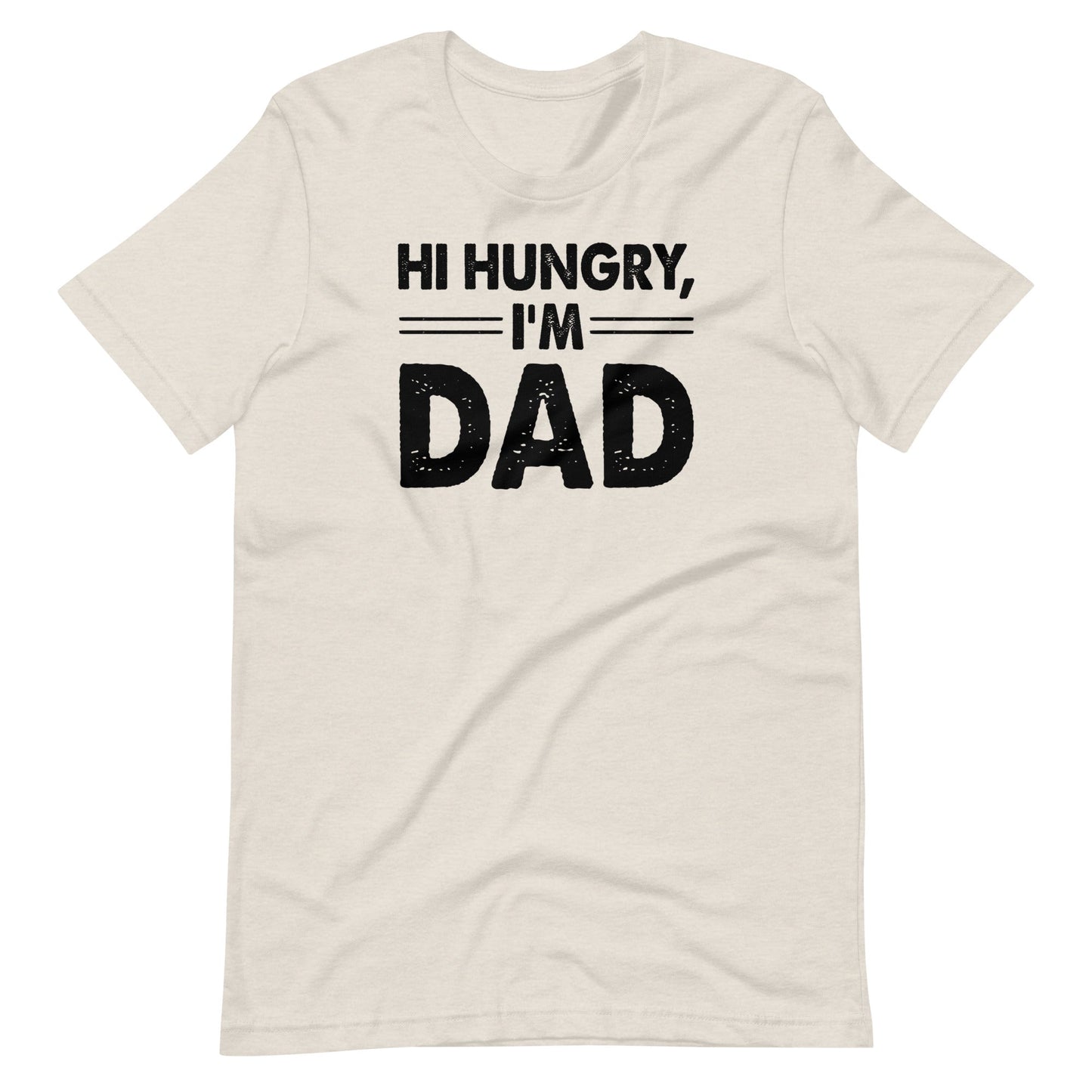 Hi Hungry I'm Dad T-shirt