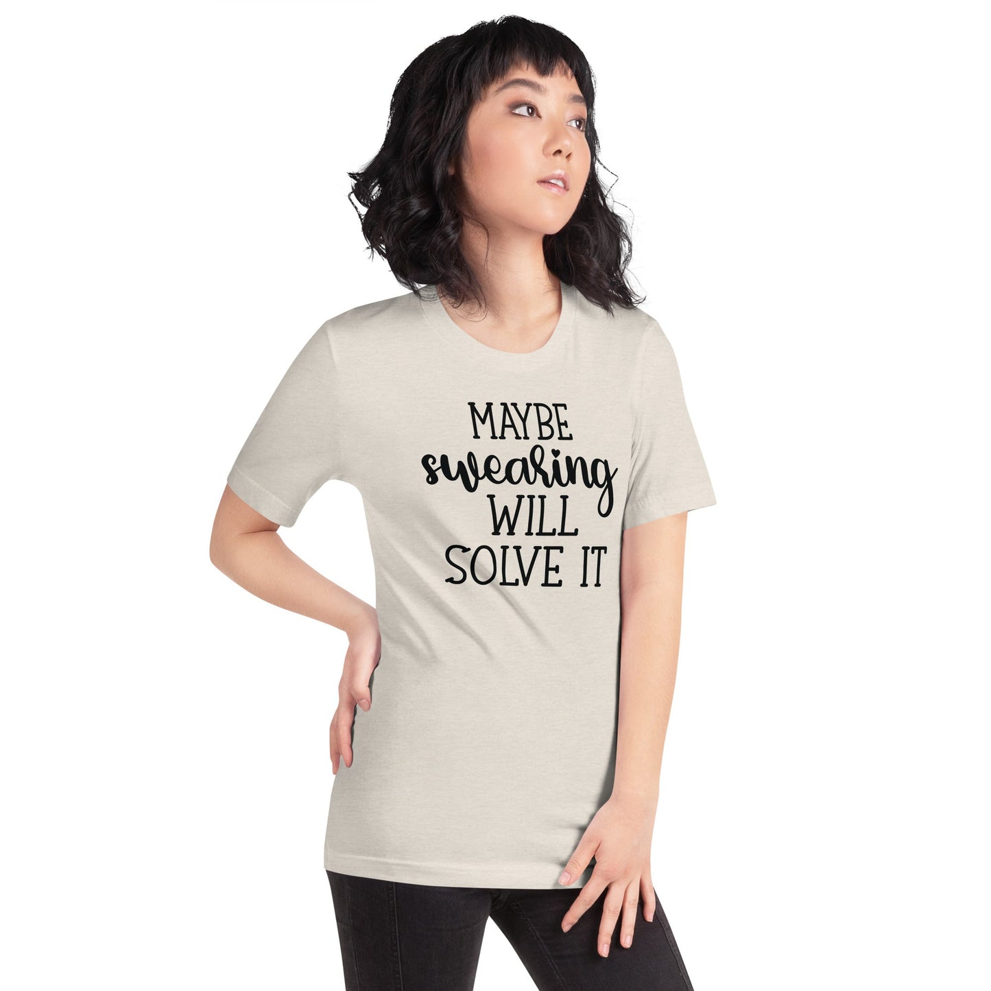 Maybe Swearing Will Solve It t-shirt - The Sandy Merchant