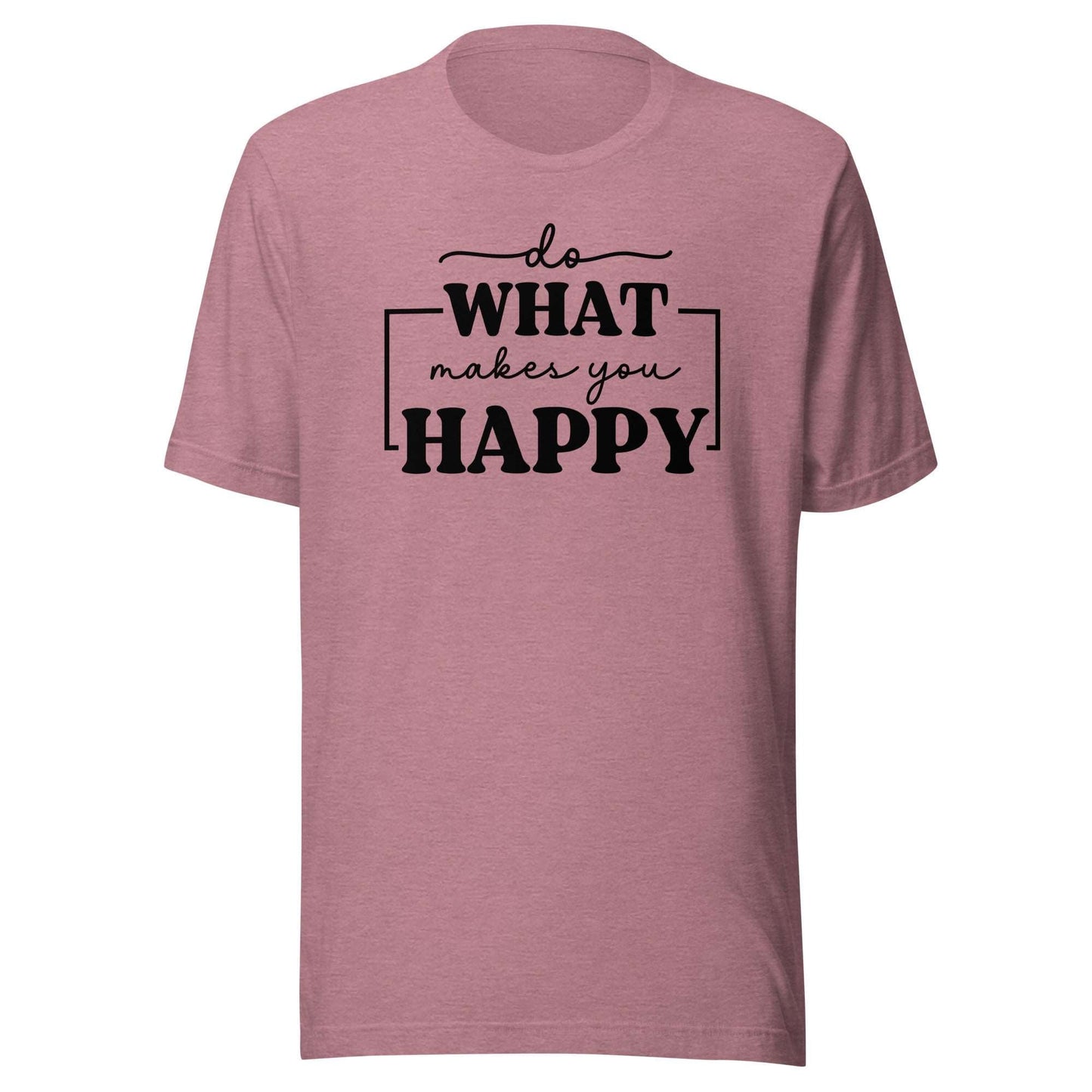 Do What Makes You Happy t-shirt