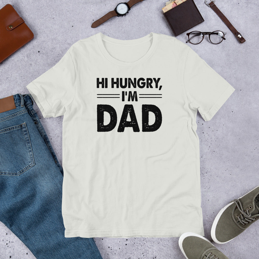 Hi Hungry I'm Dad T-shirt