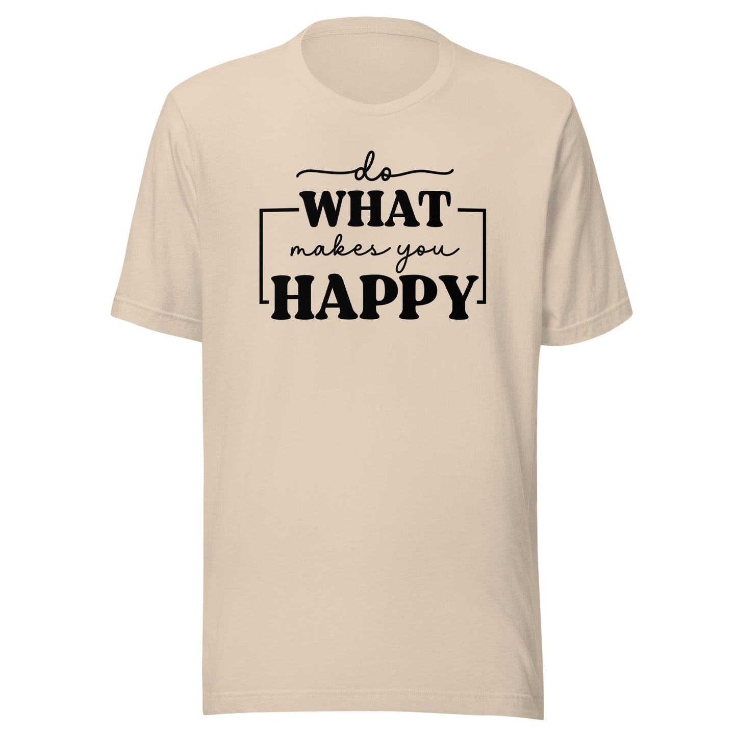 Do What Makes You Happy t-shirt - The Sandy Merchant