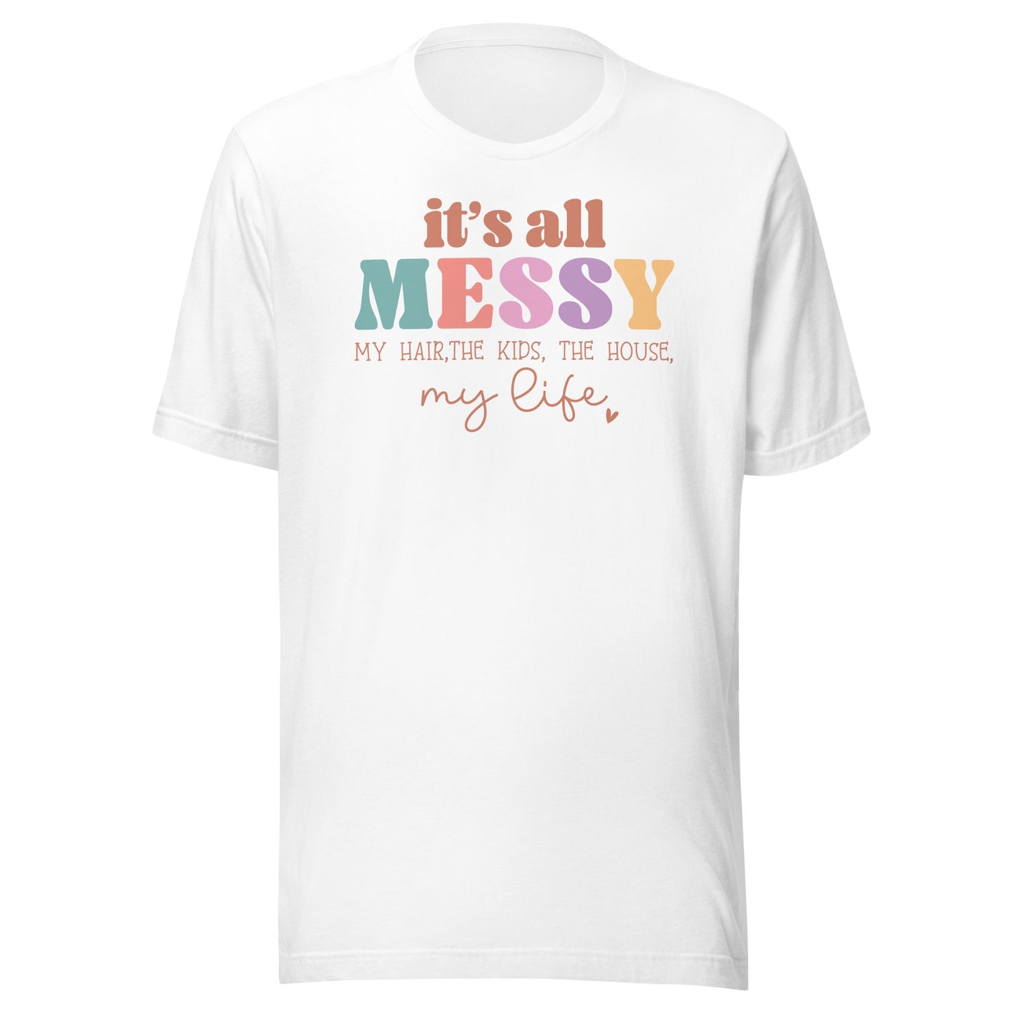 Messy Life t-shirt